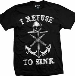Cartel Ink T-Shirts I Refuse To Sink Men's T-Shirt