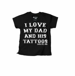 Cartel Ink Baby & Kids Tops I Love My Dad And His Tattoos Kid's T-Shirt