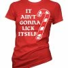 Cartel Ink T-Shirts It Ain't Gonna Lick Itself Women's T-Shirt