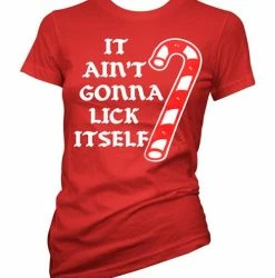 Cartel Ink T-Shirts It Ain't Gonna Lick Itself Women's T-Shirt