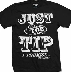 Cartel Ink T-Shirts Just The Tip I Promise Black T-Shirt