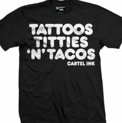 Cartel Ink T-Shirts Tattoos Titties And Tacos Men's T-Shirt