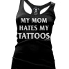 Cartel Ink Tanks Tops & Camis My Mom Hates My Tattoos Women's Racer Back Tank Top