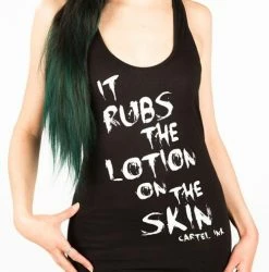 Cartel Ink Tanks Tops & Camis It Rubs The Lotion On The Skin Women's Racer Back Tank Top